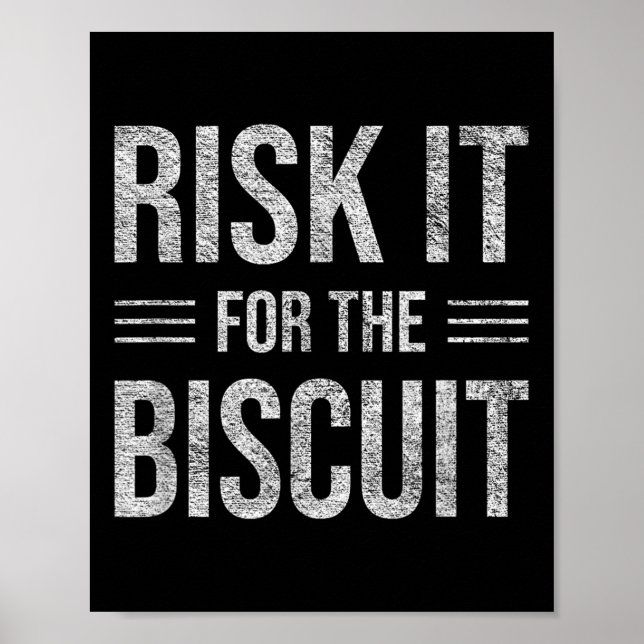Risk It For The Biscuit Motivation  Poster (Front)