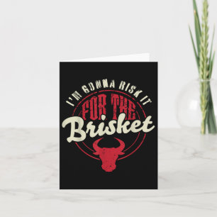 Risk It For The Brisket Funny Meat Smoker Barbecue Card