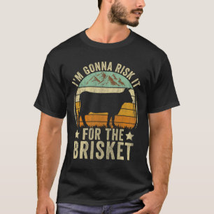 Risk It For The Brisket Funny Meat Smoker Bbq Chef T-Shirt