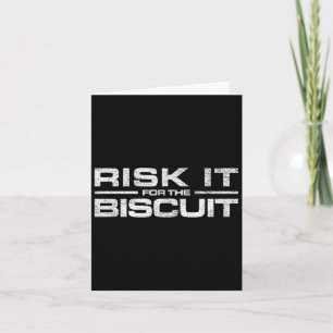 Risk It For The Cookie Movement  Card