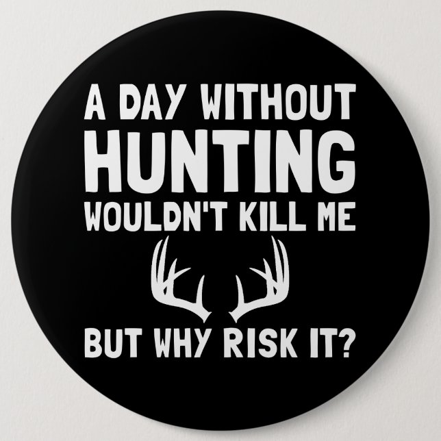 Risk It Hunting 6 Cm Round Badge (Front)