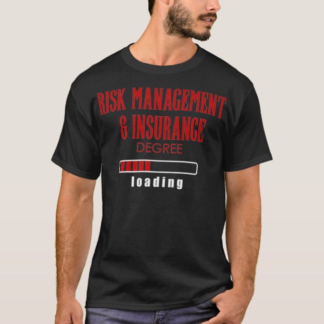 Risk Management  Insurance Degree Loading Premium  T-Shirt (Front)