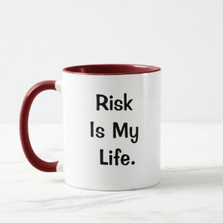 Risk Manager Quote Risk My Life Cruel Funny Office Mug