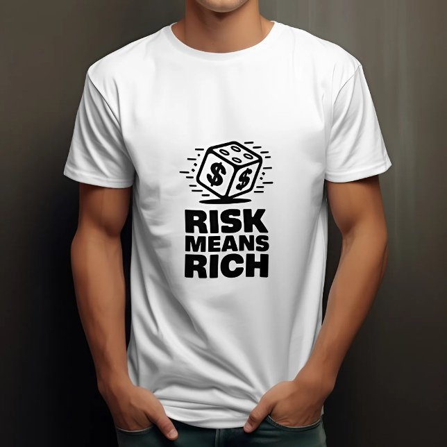 Risk Means Rich Motivational T-Shirt (Front)