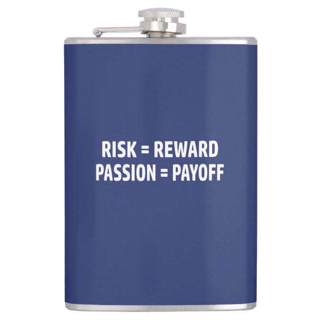 Risk = Reward, Passion = Payoff Hip Flask (Front)