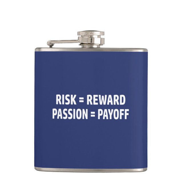 Risk = Reward, Passion = Payoff Hip Flask (Front)
