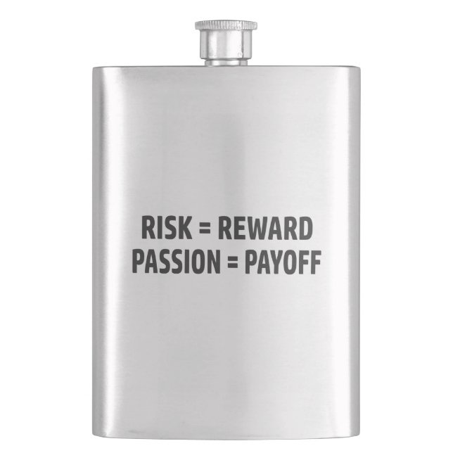 Risk = Reward, Passion = Payoff Hip Flask (Front)