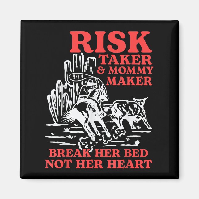 Risk Taker &amp; Mummy Maker Break Her Bed Not Her Magnet (Front)
