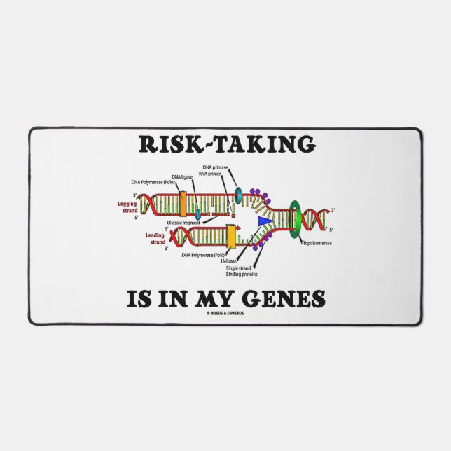 Risk-Taking Is In My Genes DNA Replication Humour Desk Mat (Front)