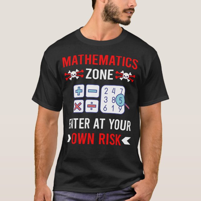 Risk Zone Mathematics Math Maths T-Shirt (Front)