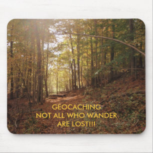 River Bend 2, GEOCACHINGNOT ALL WHO WANDERARE L... Mouse Pad