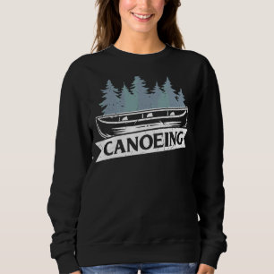 River Canoeing Lake Canoe Trip Boating Sweatshirt