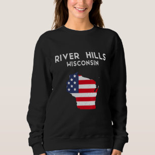 River Hills Wisconsin USA State America Travel Wis Sweatshirt