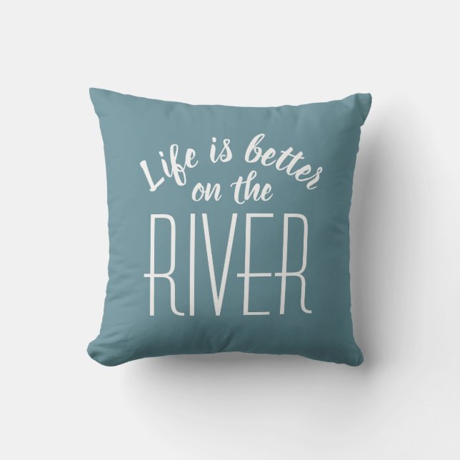 River Life is Better Cute Quote Teal White Stylish Cushion (Front)