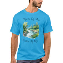River Of The Water Of  Life T-Shirt