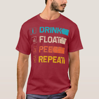 River Rafting Floating Drink Float Pee Repeat T-Shirt