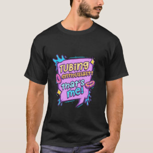 River Tubing Float Trip Tubing Enthusiast T-Shirt