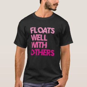 River Tubing Floats Well With Others 1 T-Shirt