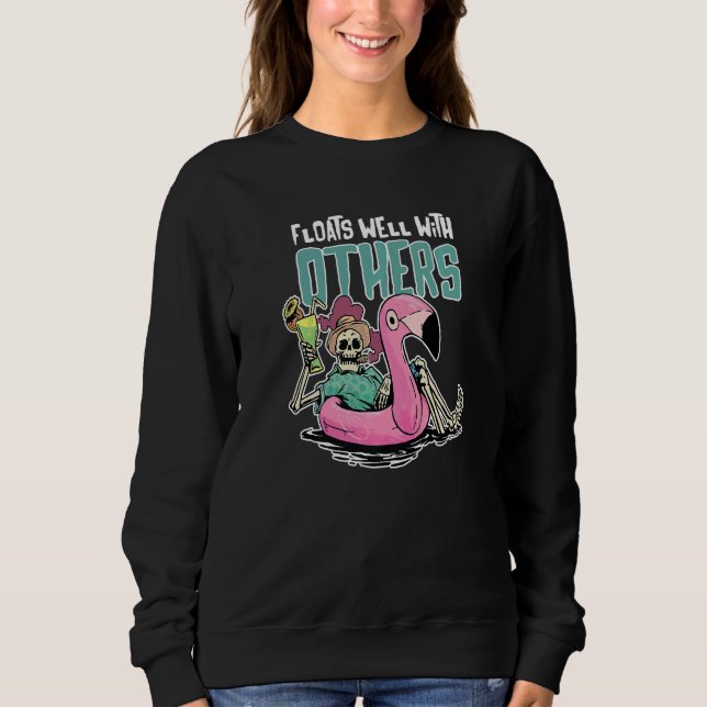 River Tubing Floats Well With Others  7 Sweatshirt (Front)
