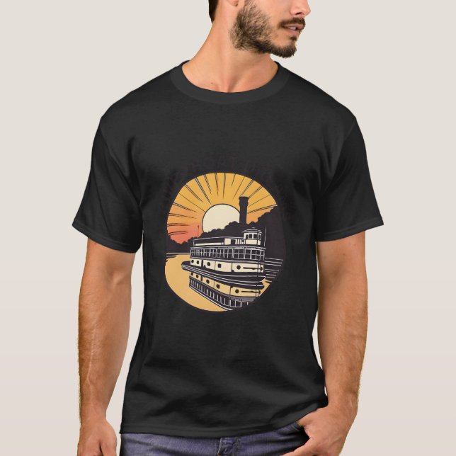 Riverboat Dreams Adventure Inspiration T-Shirt (Front)