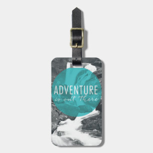 Rivers Adventure Is Out There Quote Luggage Tag