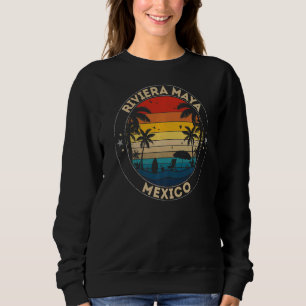 Riviera Maya Souvenir Mexico Reminder Sweatshirt