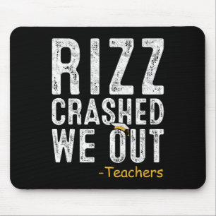Rizz Crashed Teacher Last Day Of School Gift End O Mouse Pad