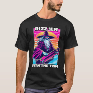 Rizz Em With The Tism Autism Awareness Funny Meme T-Shirt
