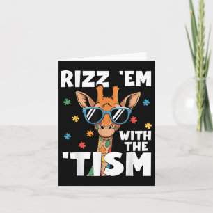 Rizz Em With The Tism Autism Giraffe Funny Autism  Card