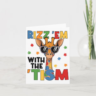 Rizz Em With The Tism Autistic Giraffe Autism Awar Card