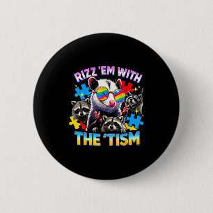 Rizz em with the tism autistic racoon meme autism 6 cm round badge