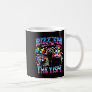 Rizz em with the tism autistic racoon meme autism coffee mug