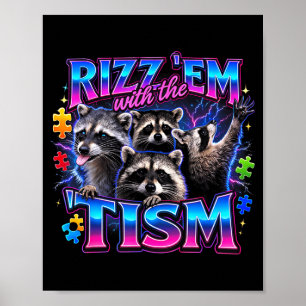 Rizz em with the tism autistic racoon meme autism poster