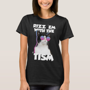 Rizz em With The Tism Cat Meme Rizzler Funny Autis T-Shirt
