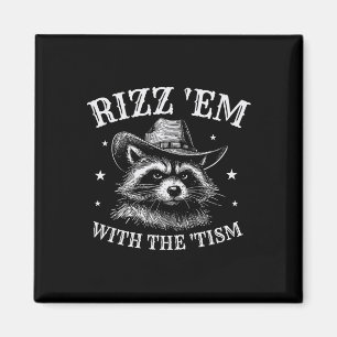 Rizz Em With The Tism Cowboy Racoon Autism Awaren Magnet