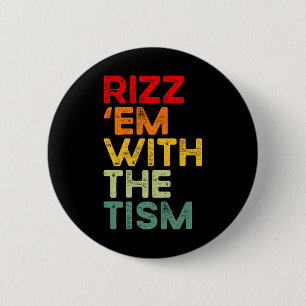 Rizz em With The Tism Funny Autism Awareness 6 Cm Round Badge
