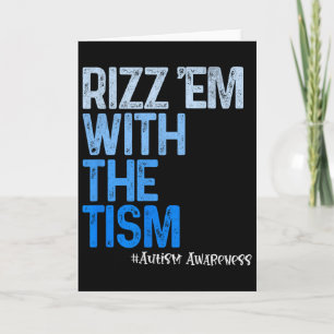 Rizz em With The Tism - Funny Autism Awareness Card