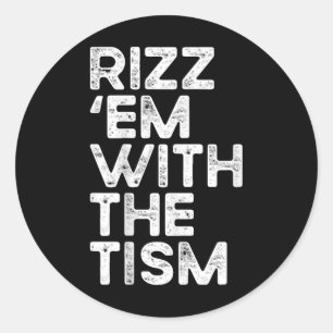 Rizz Em With The Tism Funny Autism Awareness  Classic Round Sticker