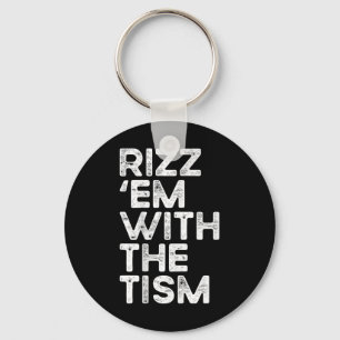 Rizz Em With The Tism Funny Autism Awareness  Key Ring
