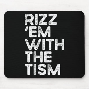Rizz Em With The Tism Funny Autism Awareness Mouse Pad