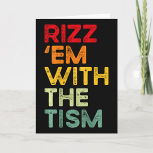Rizz em With The Tism Funny Autism Awareness (on B Card