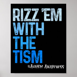Rizz em with the tism - funny autism awareness poster