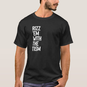 Rizz em with the tism Funny Autism Awareness Pullo T-Shirt