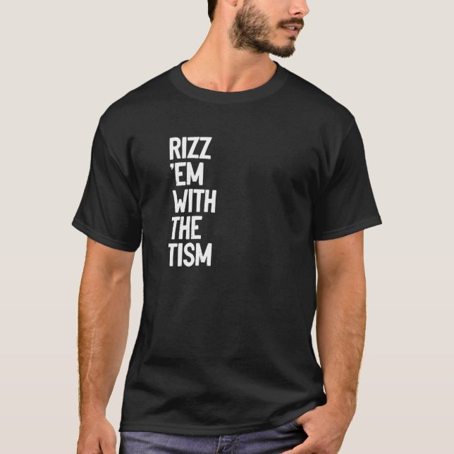 Rizz em with the tism Funny Autism Awareness Pullo T-Shirt (Front)