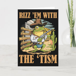 Rizz Em With The Tism Funny Autism Cowboy Frog Mem Card