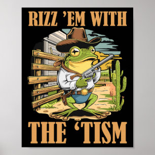 Rizz Em With The Tism Funny Autism Cowboy Frog Mem Poster