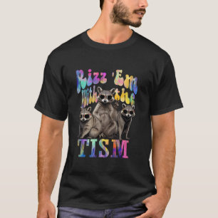 Rizz Em With the Tism Funny Racoon Autism Awarene T-Shirt