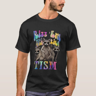 Rizz Em With the Tism Funny Racoon Autism Awarene T-Shirt