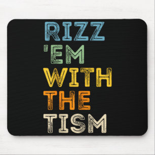 Rizz Em With The Tism Funny Sarcastic Quotes Mouse Pad