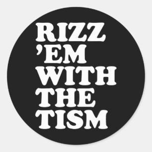 Rizz em With The Tism Funny Sarcastic Saying Classic Round Sticker